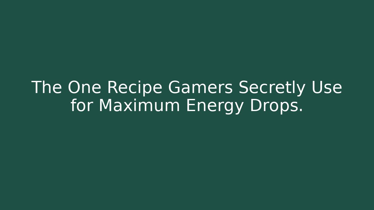 The One Recipe Gamers Secretly Use for Maximum Energy Drops. - Boomer Naturals
