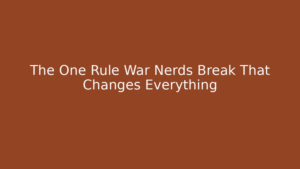 The One Rule War Nerds Break That Changes Everything - Boomer Naturals