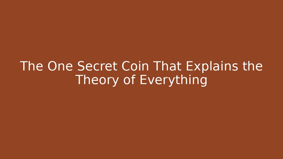 The One Secret Coin That Explains the Theory of Everything - Boomer Naturals