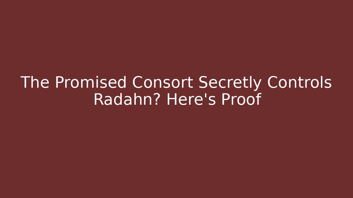 The Promised Consort Secretly Controls Radahn? Here's Proof