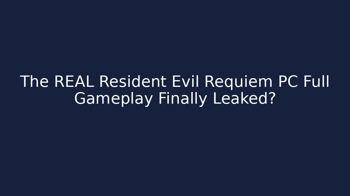 The REAL Resident Evil Requiem PC Full Gameplay Finally Leaked?