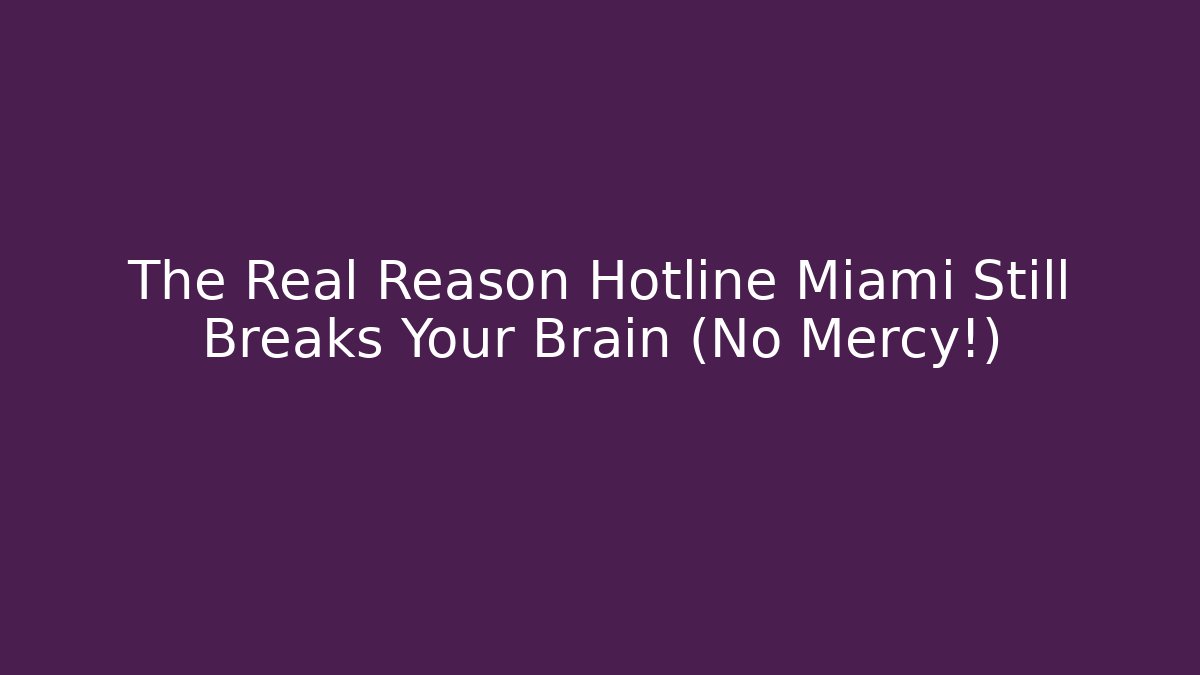 The Real Reason Hotline Miami Still Breaks Your Brain (No Mercy!)