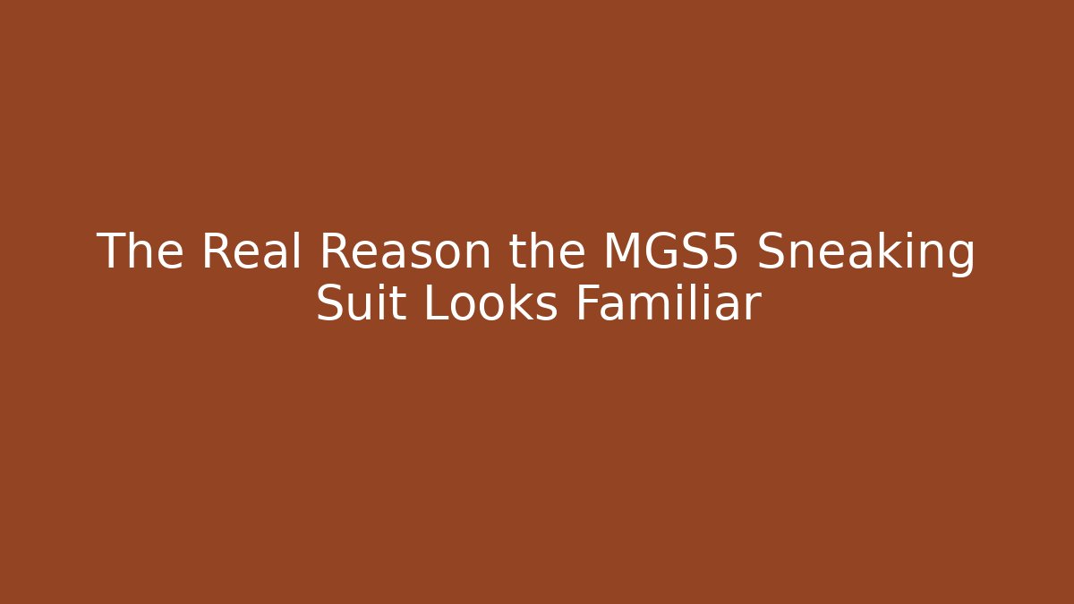 The Real Reason the MGS5 Sneaking Suit Looks Familiar