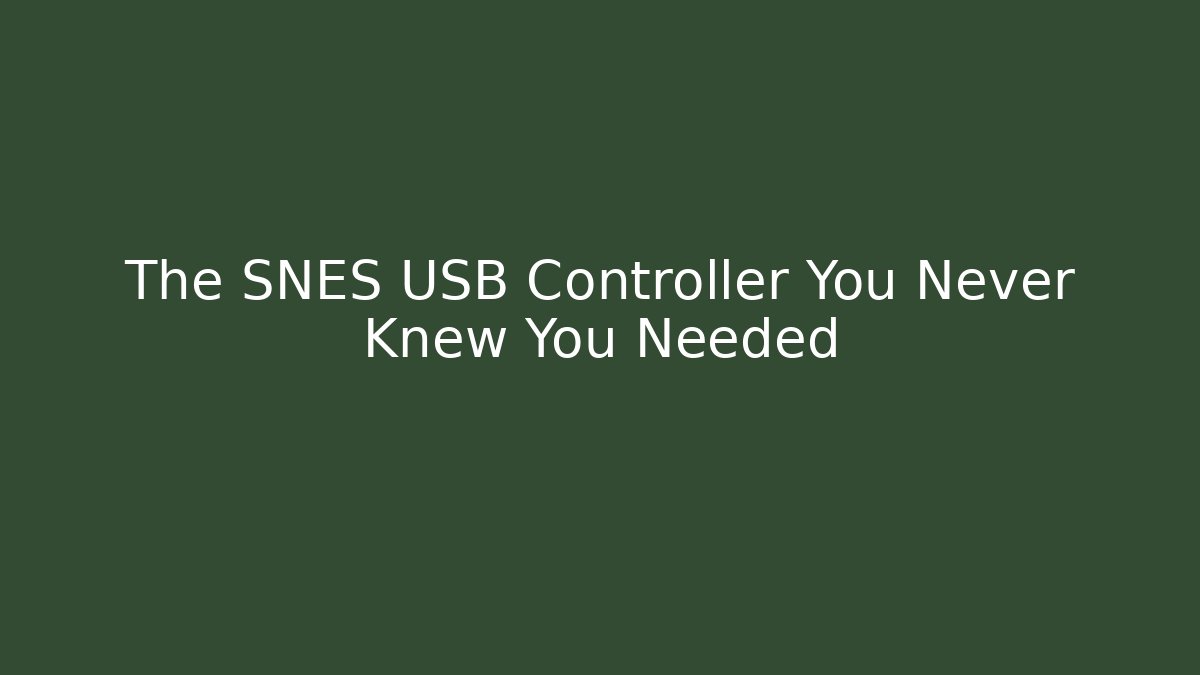 The SNES USB Controller You Never Knew You Needed