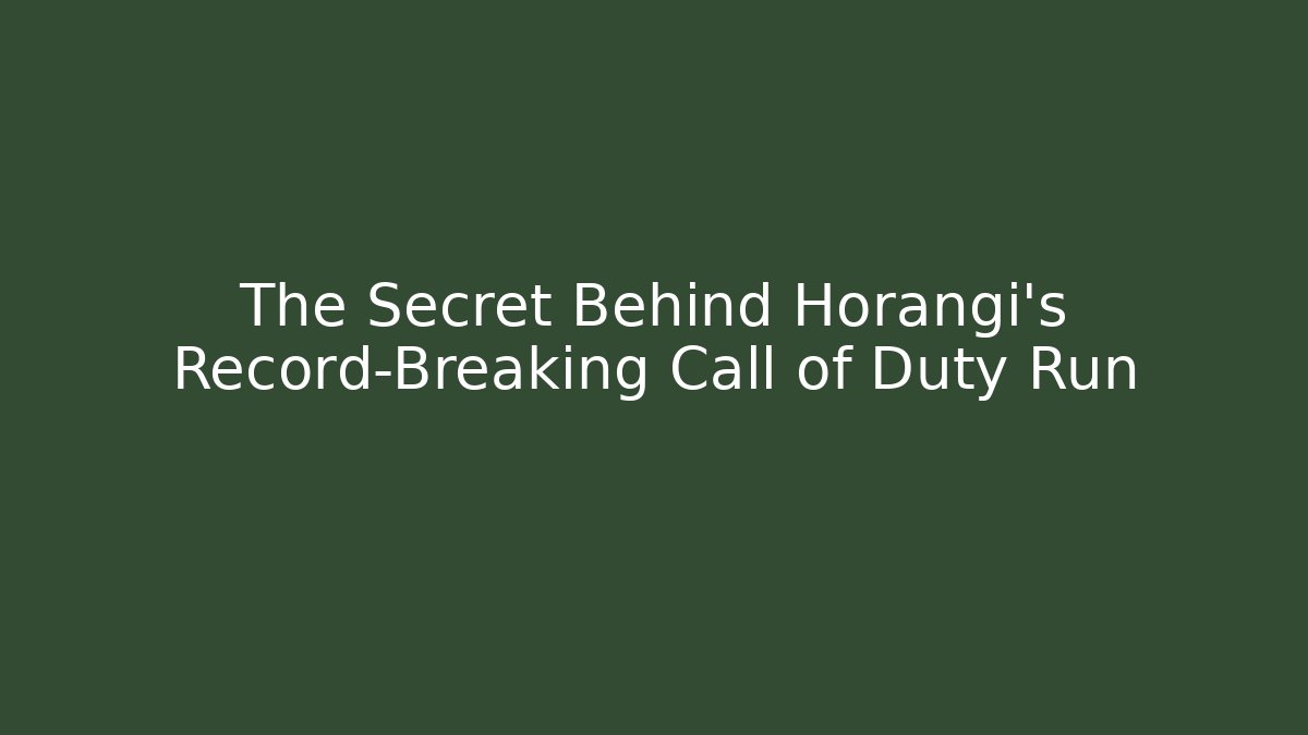 The Secret Behind Horangi's Record-Breaking Call of Duty Run