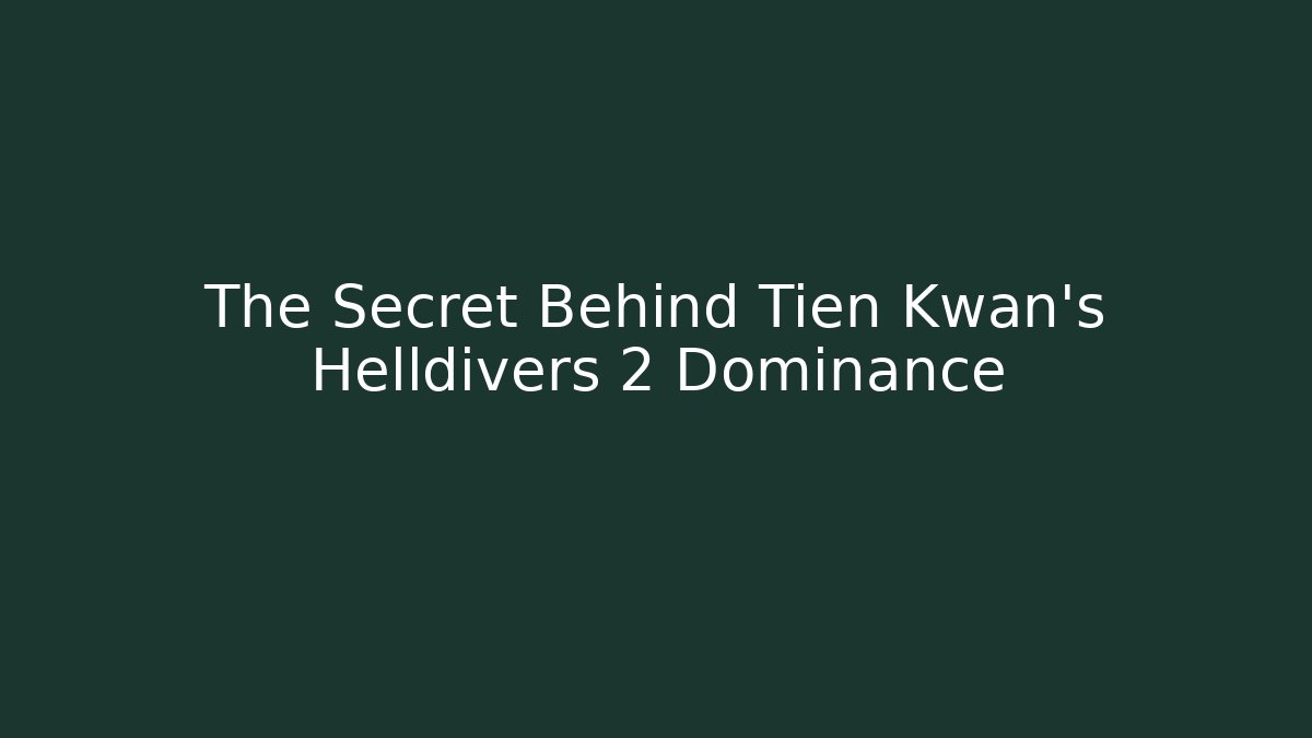 The Secret Behind Tien Kwan's Helldivers 2 Dominance