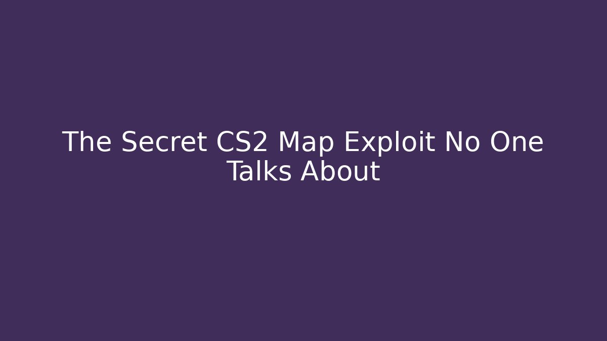 The Secret CS2 Map Exploit No One Talks About