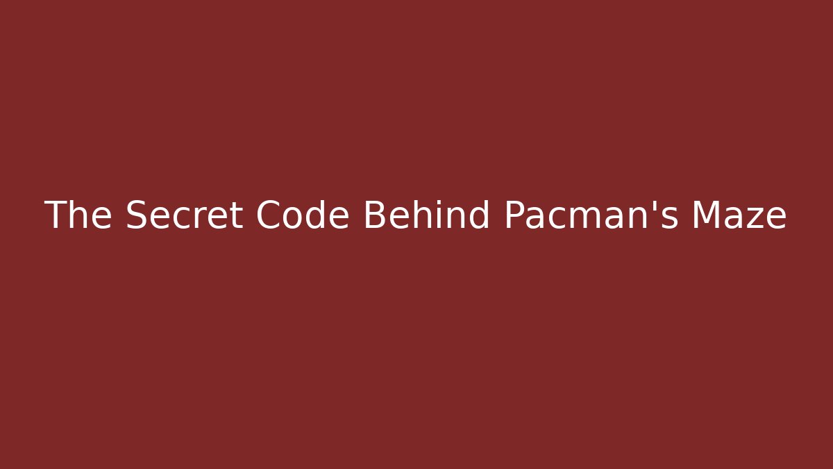 The Secret Code Behind Pacman's Maze - Boomer Naturals