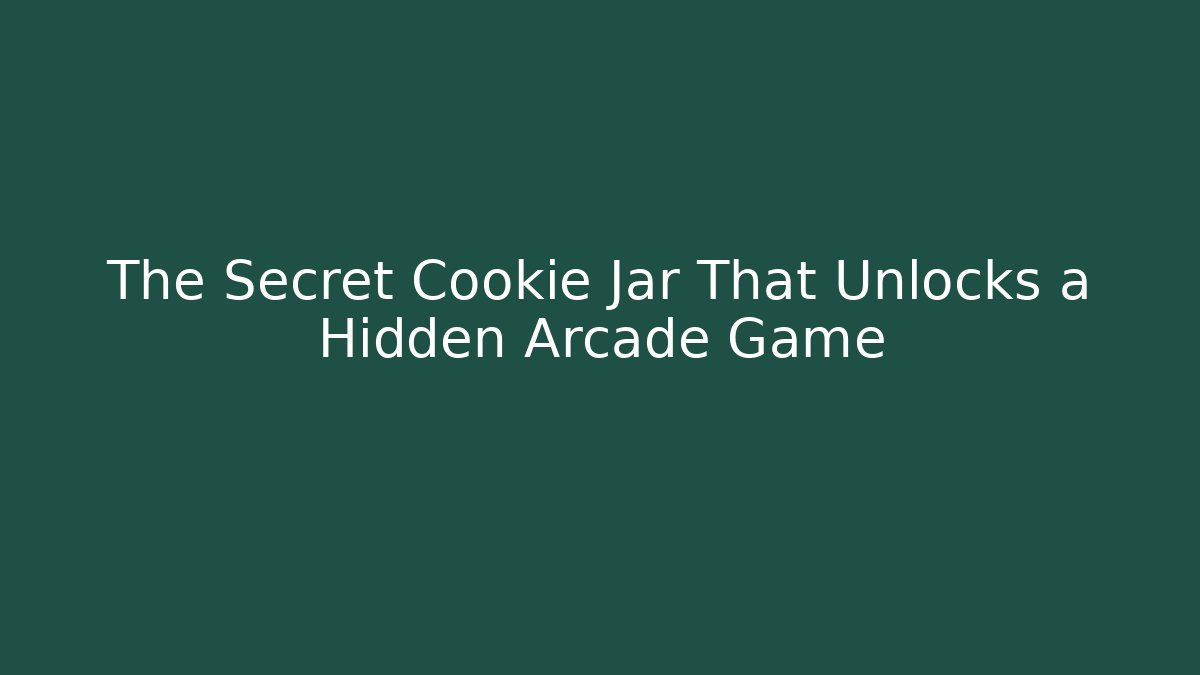 The Secret Cookie Jar That Unlocks a Hidden Arcade Game