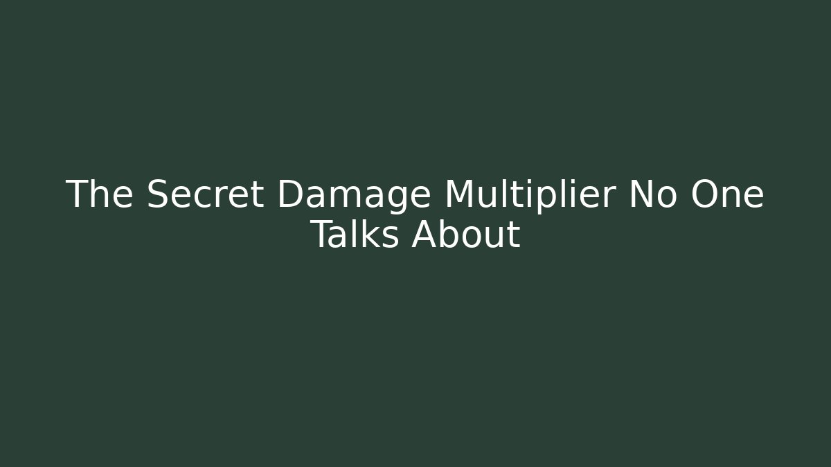 The Secret Damage Multiplier No One Talks About