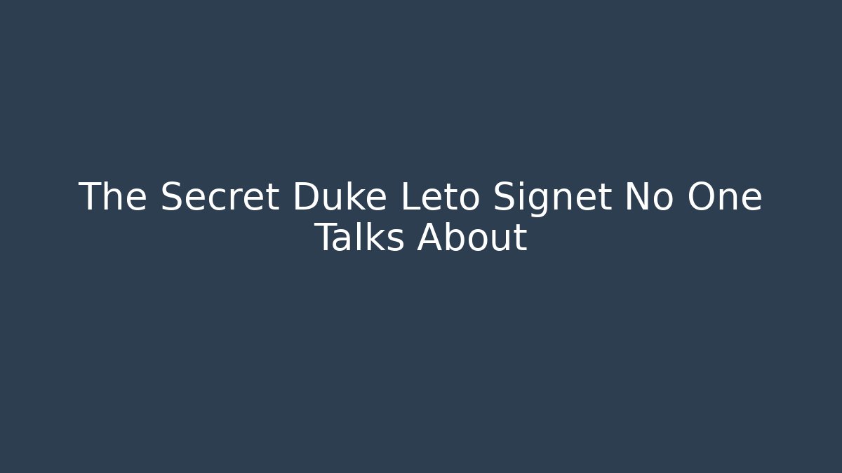 The Secret Duke Leto Signet No One Talks About