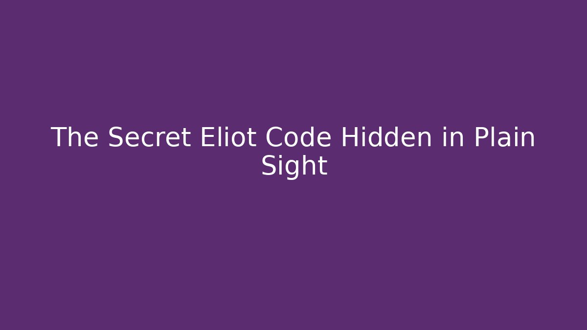 The Secret Eliot Code Hidden in Plain Sight - Boomer Naturals