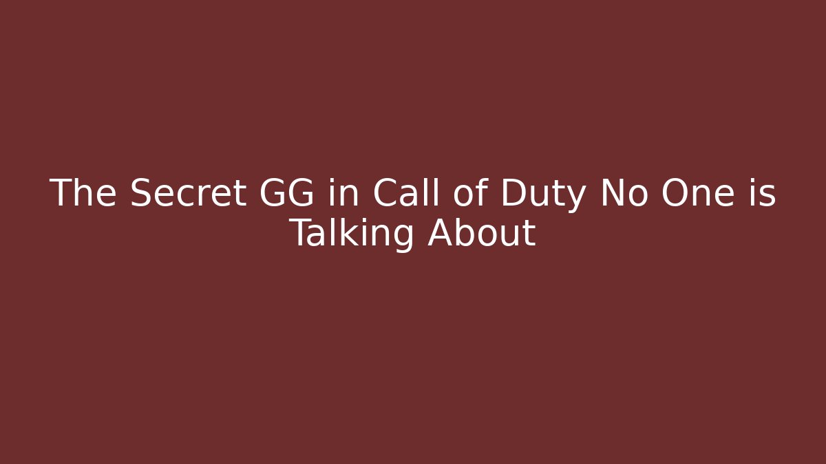The Secret GG in Call of Duty No One is Talking About
