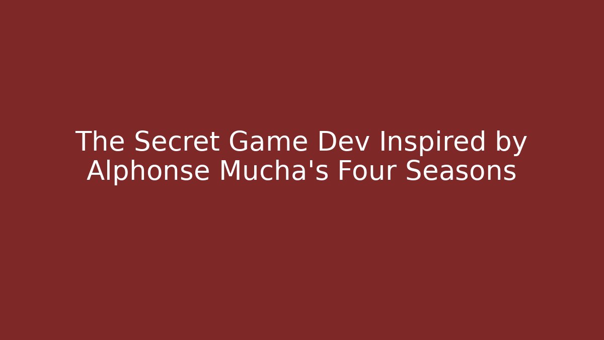 The Secret Game Dev Inspired by Alphonse Mucha's Four Seasons - Boomer Naturals