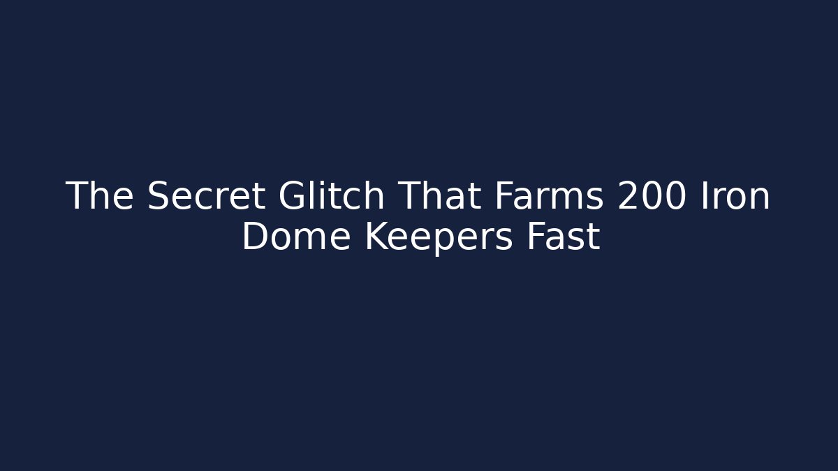 The Secret Glitch That Farms 200 Iron Dome Keepers Fast