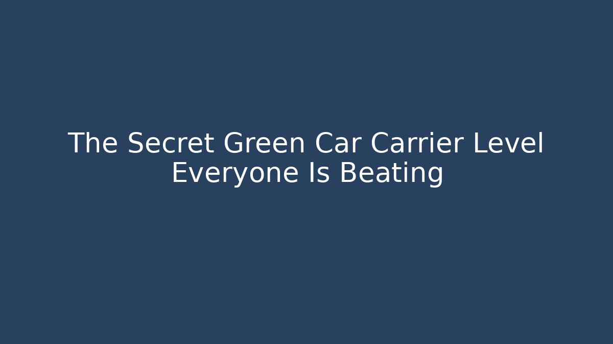 The Secret Green Car Carrier Level Everyone Is Beating
