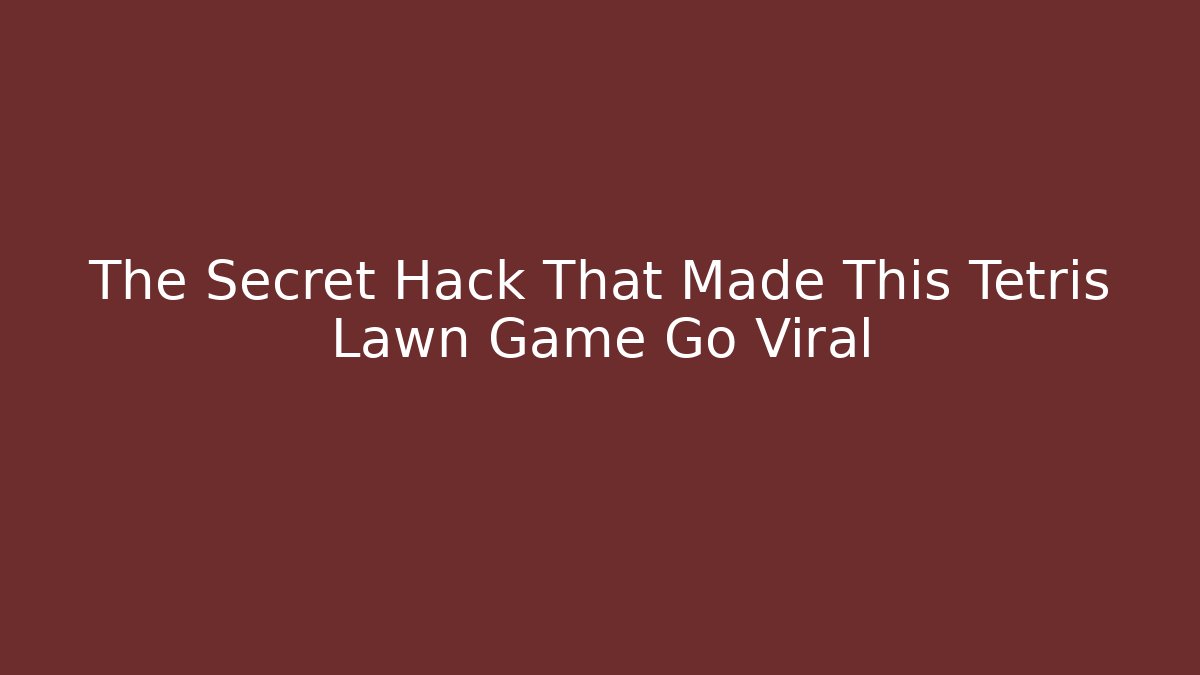 The Secret Hack That Made This Tetris Lawn Game Go Viral - Boomer Naturals