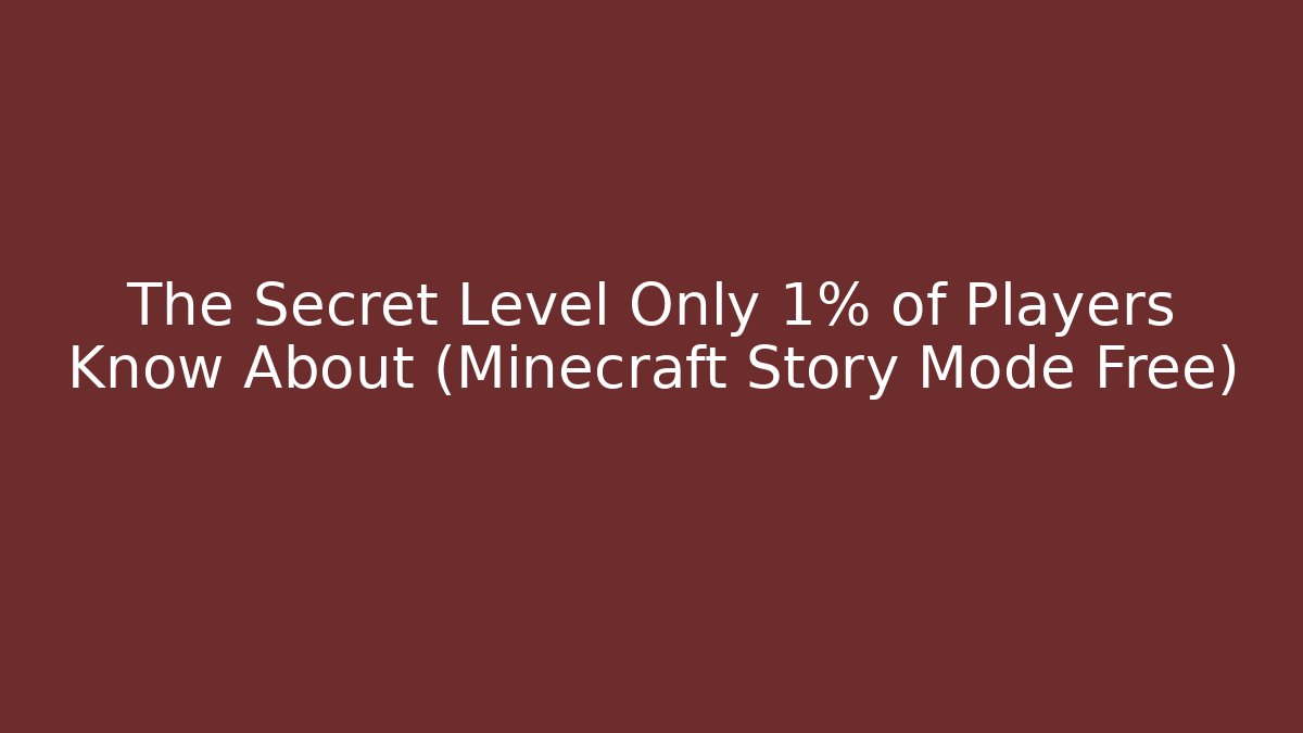 The Secret Level Only 1% of Players Know About (Minecraft Story Mode Free)