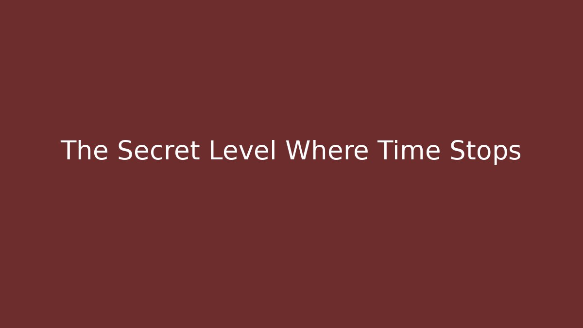 The Secret Level Where Time Stops - Boomer Naturals