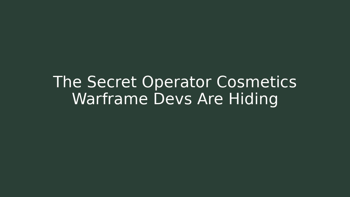 The Secret Operator Cosmetics Warframe Devs Are Hiding