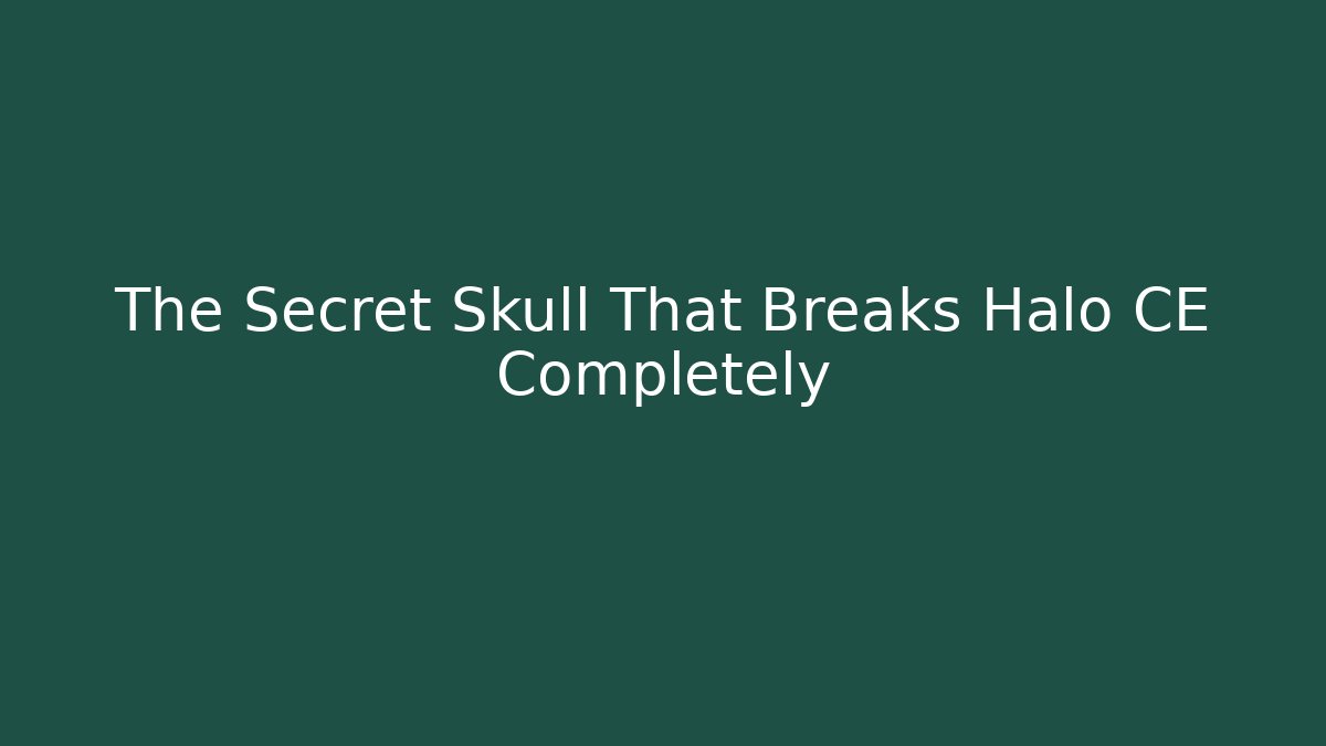 The Secret Skull That Breaks Halo CE Completely