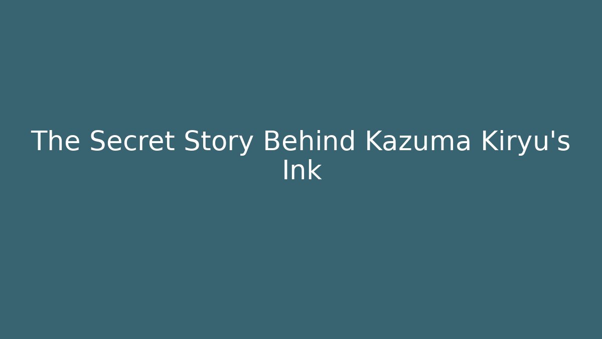 The Secret Story Behind Kazuma Kiryu's Ink