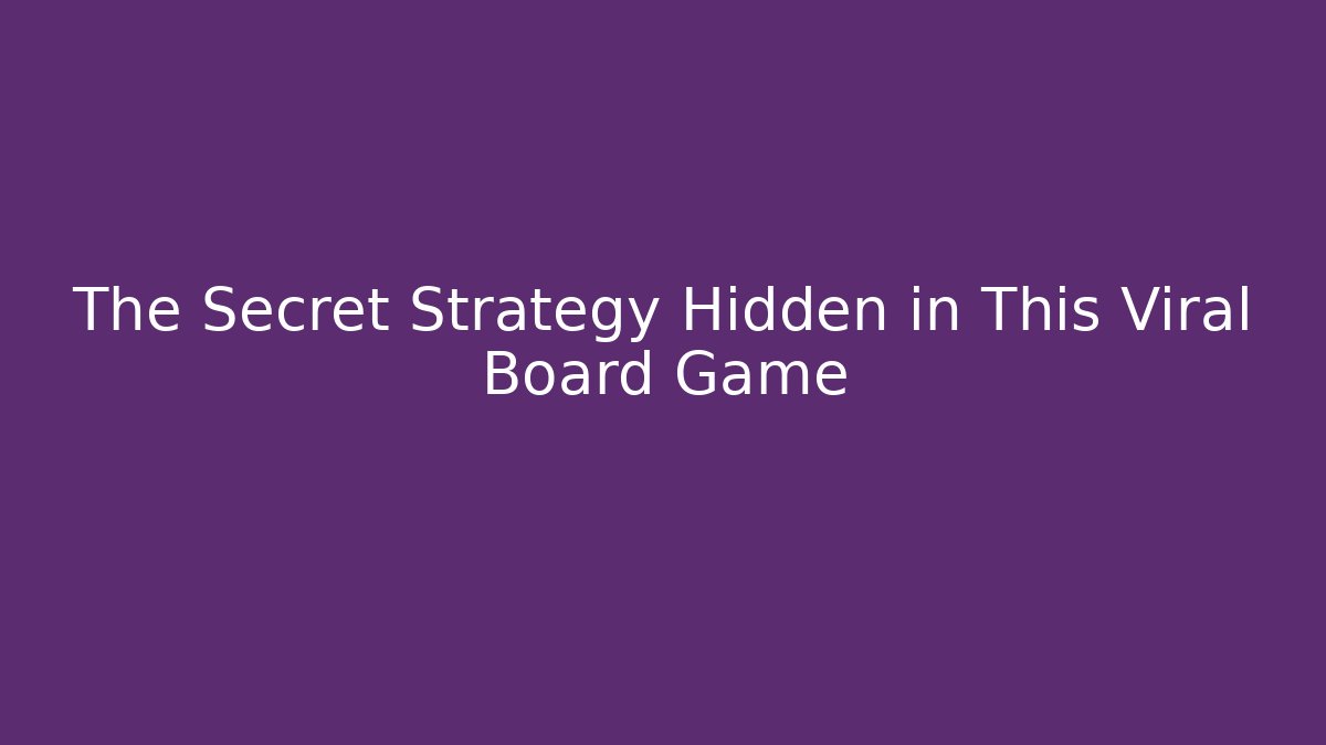 The Secret Strategy Hidden in This Viral Board Game