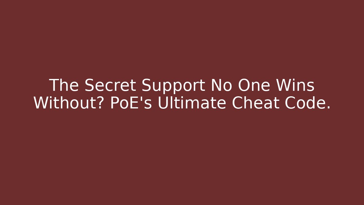 The Secret Support No One Wins Without? PoE's Ultimate Cheat Code. - Boomer Naturals