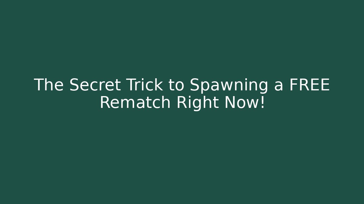 The Secret Trick to Spawning a FREE Rematch Right Now!