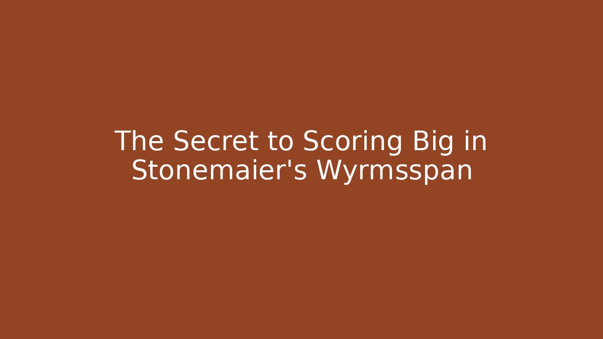 The Secret to Scoring Big in Stonemaier's Wyrmsspan