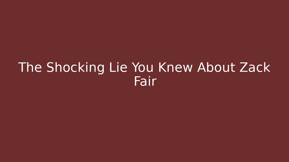 The Shocking Lie You Knew About Zack Fair