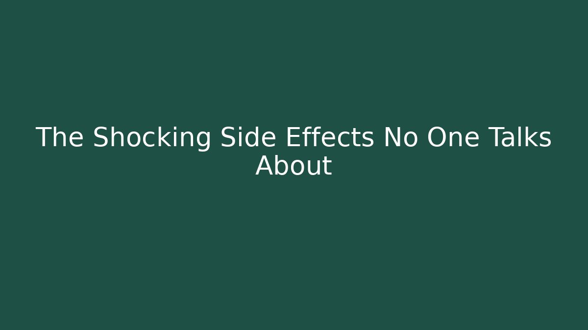 The Shocking Side Effects No One Talks About - Boomer Naturals