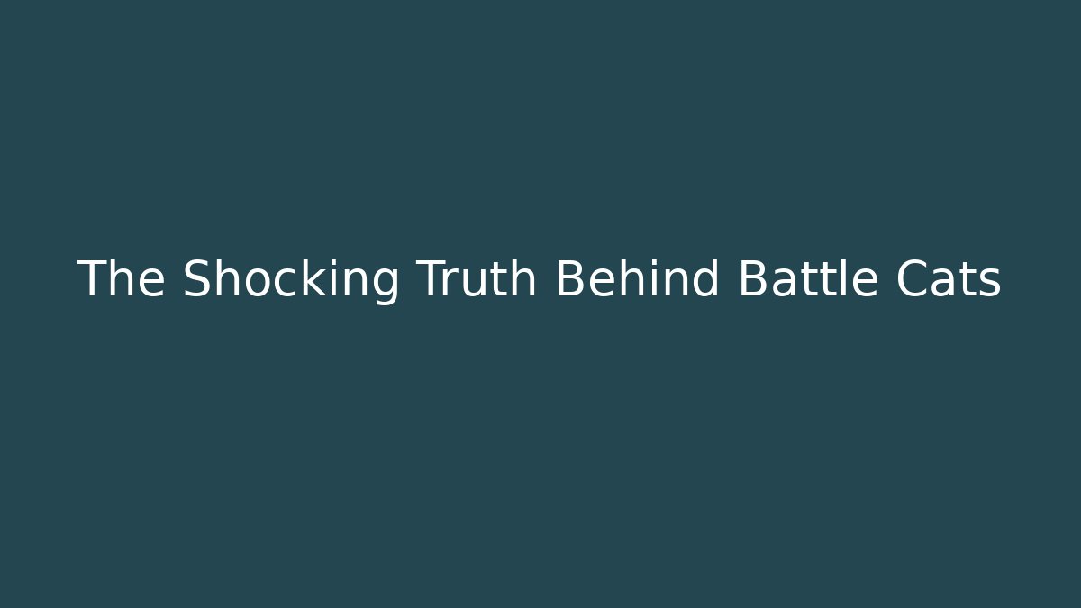 The Shocking Truth Behind Battle Cats - Boomer Naturals