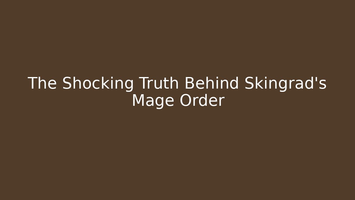 The Shocking Truth Behind Skingrad's Mage Order