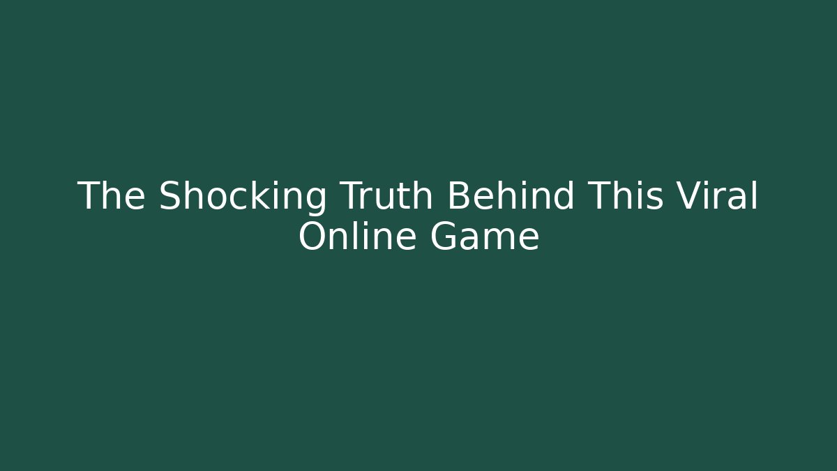 The Shocking Truth Behind This Viral Online Game