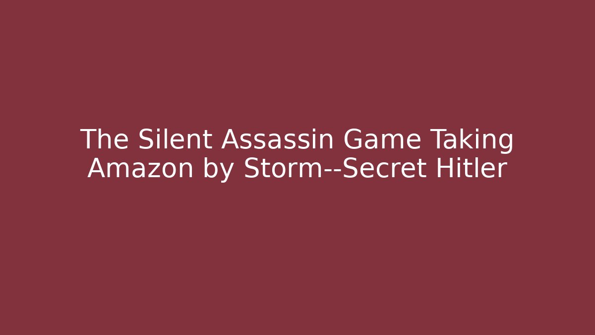 The Silent Assassin Game Taking Amazon by Storm—Secret Hitler