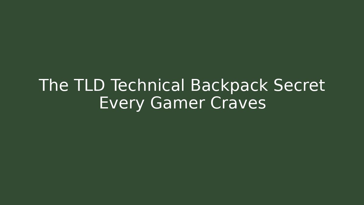 The TLD Technical Backpack Secret Every Gamer Craves