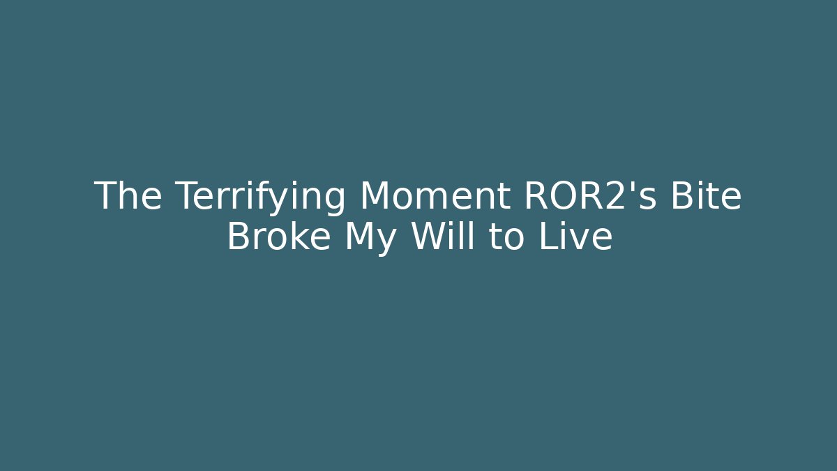 The Terrifying Moment ROR2's Bite Broke My Will to Live