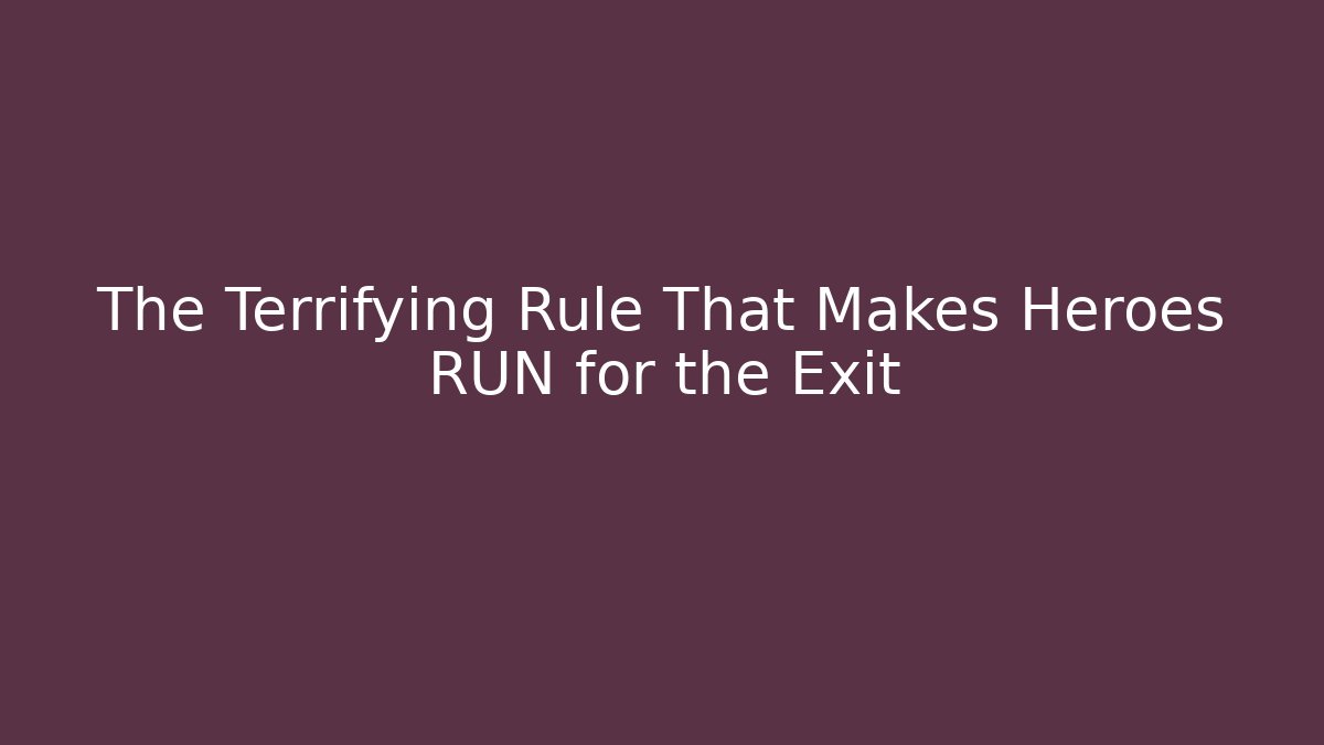 The Terrifying Rule That Makes Heroes RUN for the Exit