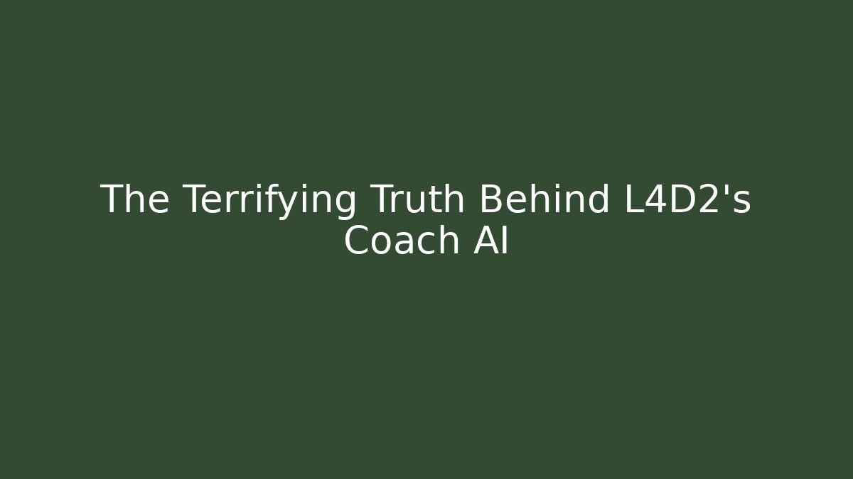 The Terrifying Truth Behind L4D2's Coach AI