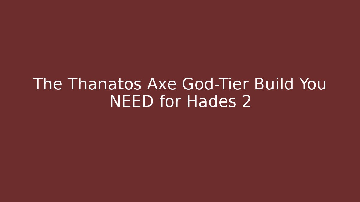 The Thanatos Axe God-Tier Build You NEED for Hades 2
