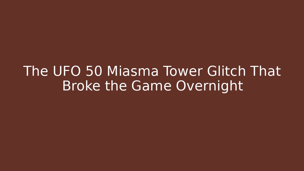 The UFO 50 Miasma Tower Glitch That Broke the Game Overnight