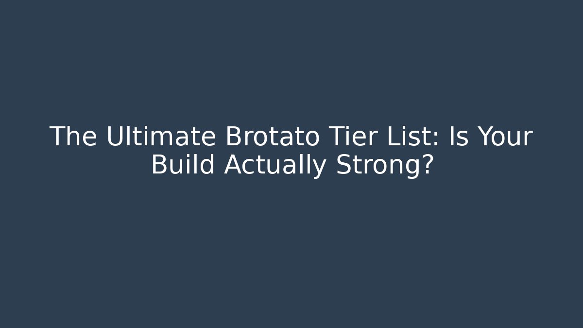 The Ultimate Brotato Tier List: Is Your Build Actually Strong?