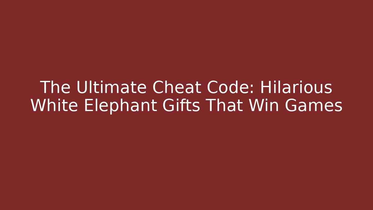 The Ultimate Cheat Code: Hilarious White Elephant Gifts That Win Games - Boomer Naturals