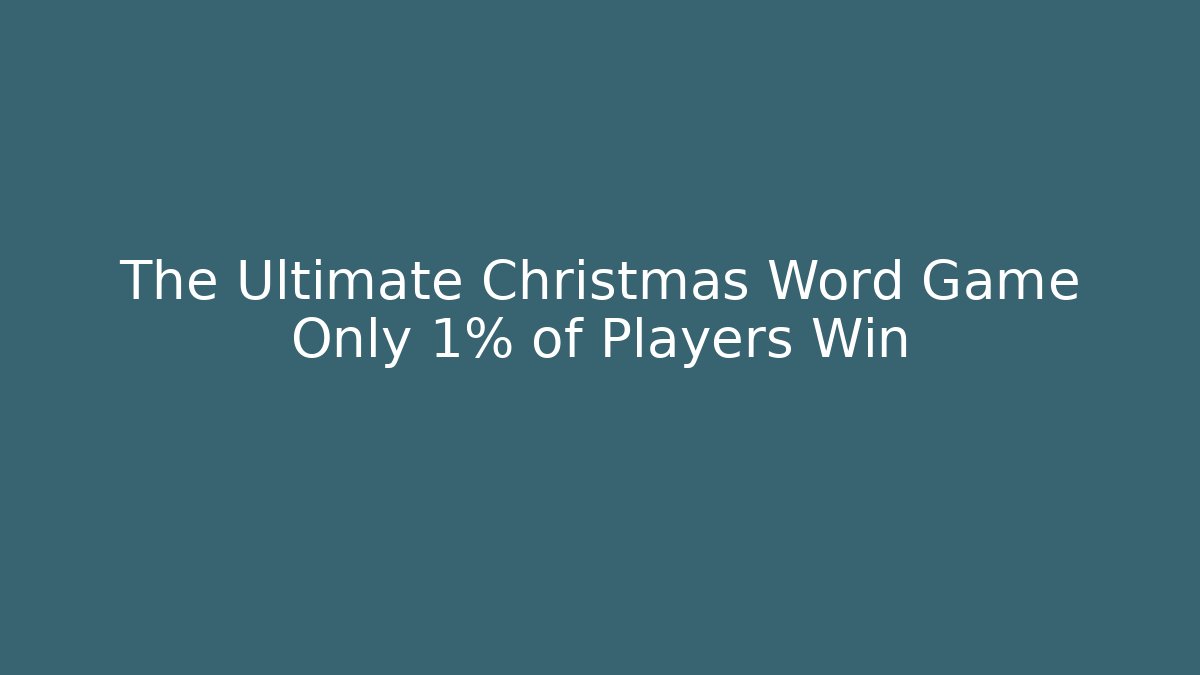 The Ultimate Christmas Word Game Only 1% of Players Win