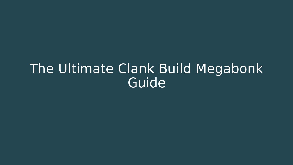 The Ultimate Clank Build Megabonk Guide - Boomer Naturals