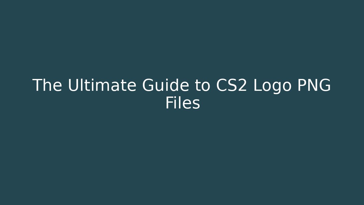 The Ultimate Guide to CS2 Logo PNG Files