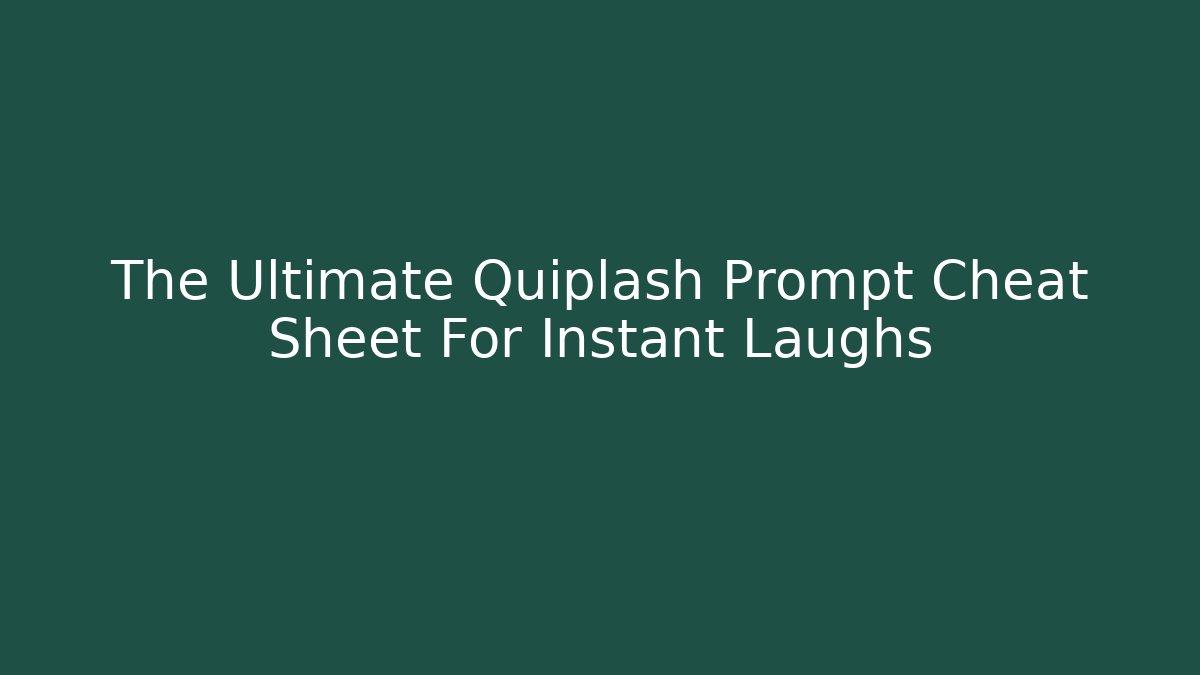 The Ultimate Quiplash Prompt Cheat Sheet For Instant Laughs - Boomer Naturals