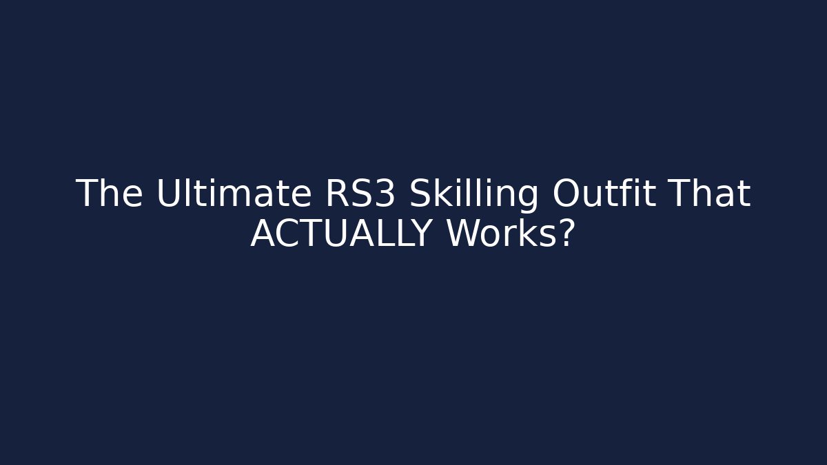 The Ultimate RS3 Skilling Outfit That ACTUALLY Works?