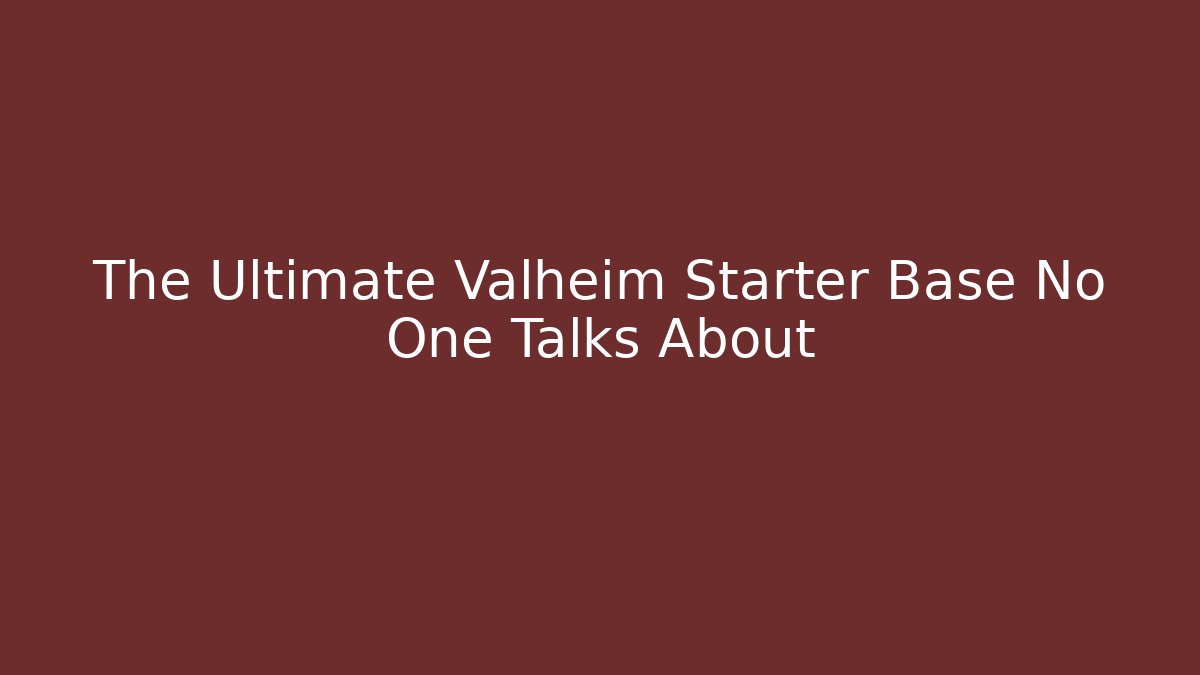 The Ultimate Valheim Starter Base No One Talks About - Boomer Naturals